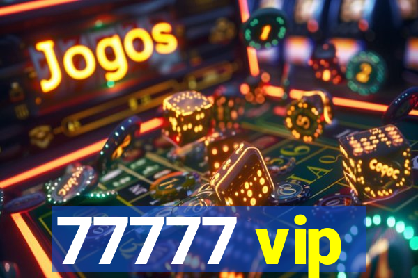 77777 vip